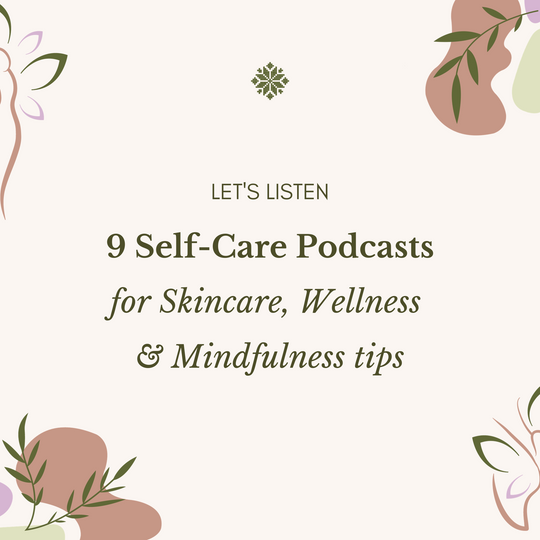 9 Must-Listen Self-Care Podcasts for Skincare, Wellness, and Mindfulness Tips