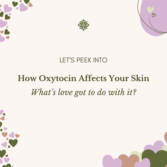 What’s Love Got to Do with It? How Oxytocin (The Love Hormone) Affects Your Skin
