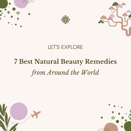 We’ve Found The 7 Best Natural Beauty Remedies from Around the World